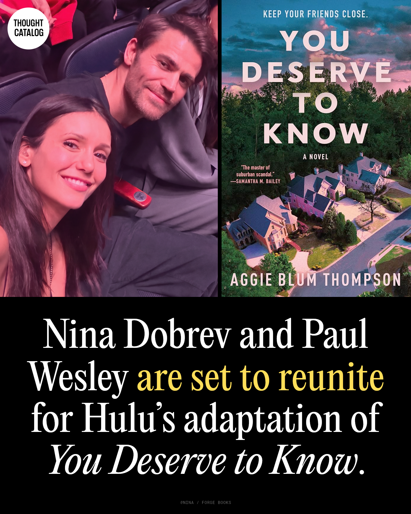 Nina Dobrev and Paul Wesley alongside the cover of the book You Deserve to Know by Aggie Blum Thompson